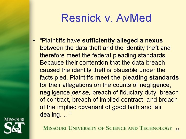 Resnick v. Av. Med • “Plaintiffs have sufficiently alleged a nexus between the data