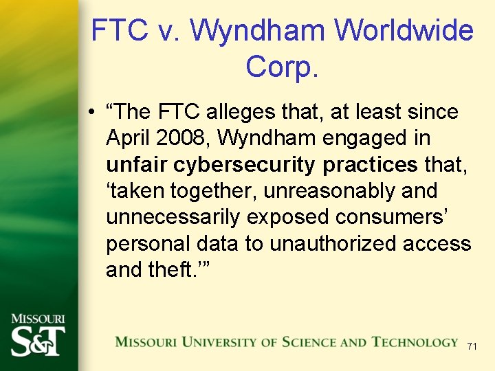 FTC v. Wyndham Worldwide Corp. • “The FTC alleges that, at least since April