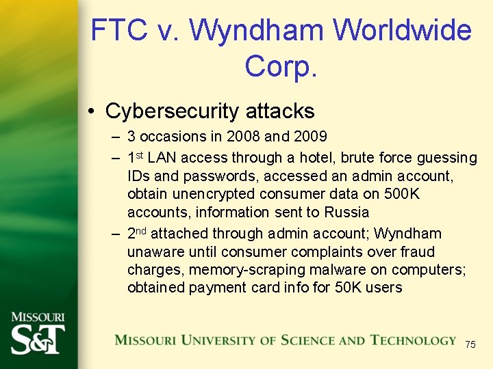 FTC v. Wyndham Worldwide Corp. • Cybersecurity attacks – 3 occasions in 2008 and