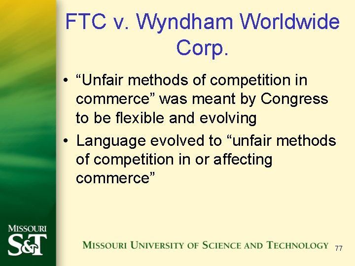 FTC v. Wyndham Worldwide Corp. • “Unfair methods of competition in commerce” was meant