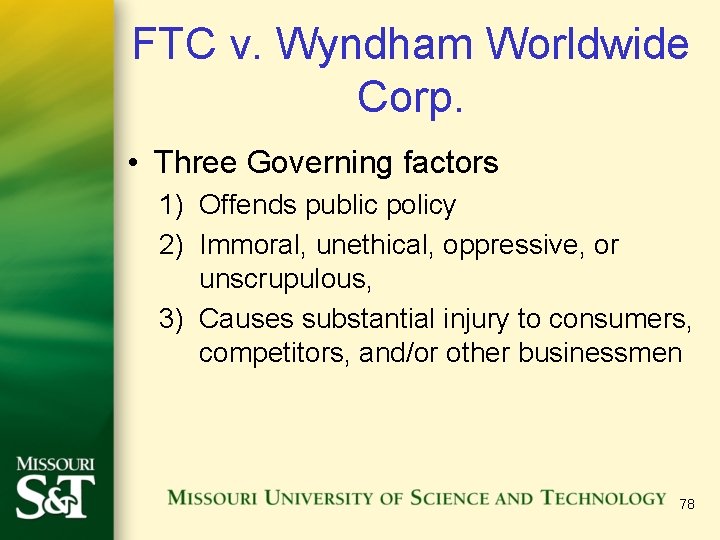 FTC v. Wyndham Worldwide Corp. • Three Governing factors 1) Offends public policy 2)