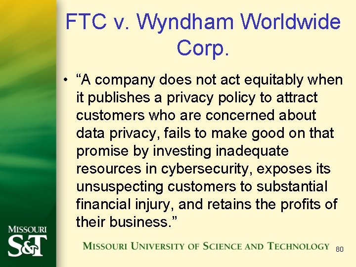 FTC v. Wyndham Worldwide Corp. • “A company does not act equitably when it