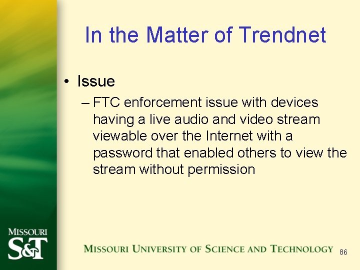 In the Matter of Trendnet • Issue – FTC enforcement issue with devices having