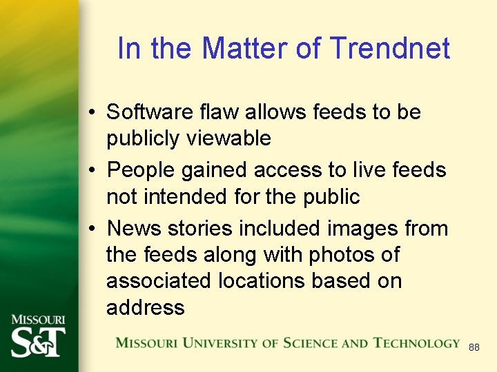 In the Matter of Trendnet • Software flaw allows feeds to be publicly viewable