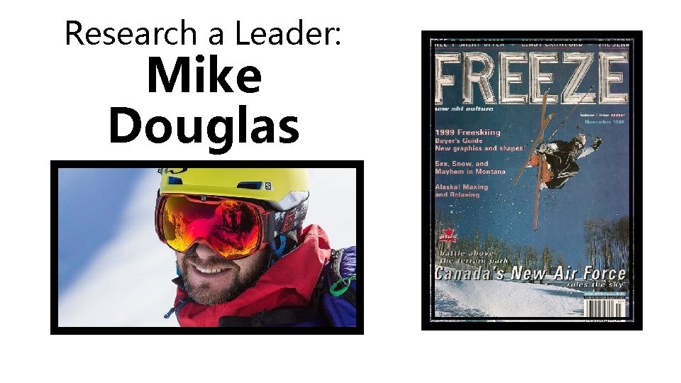 Research a Leader: Mike Douglas 