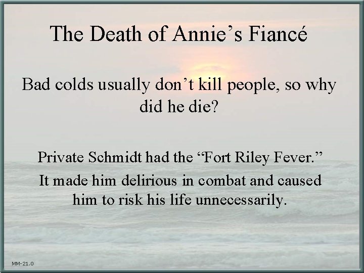 The Death of Annie’s Fiancé Bad colds usually don’t kill people, so why did