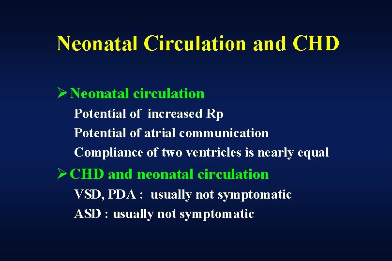 Neonatal Circulation and CHD Ø Neonatal circulation Potential of increased Rp Potential of atrial