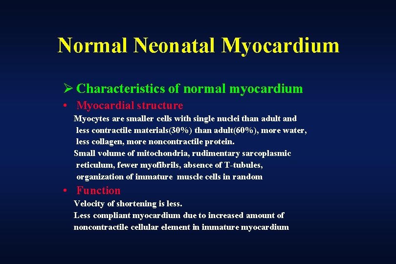 Normal Neonatal Myocardium Ø Characteristics of normal myocardium • Myocardial structure Myocytes are smaller