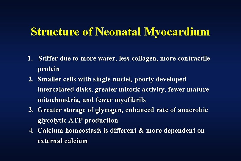 Structure of Neonatal Myocardium 1. Stiffer due to more water, less collagen, more contractile