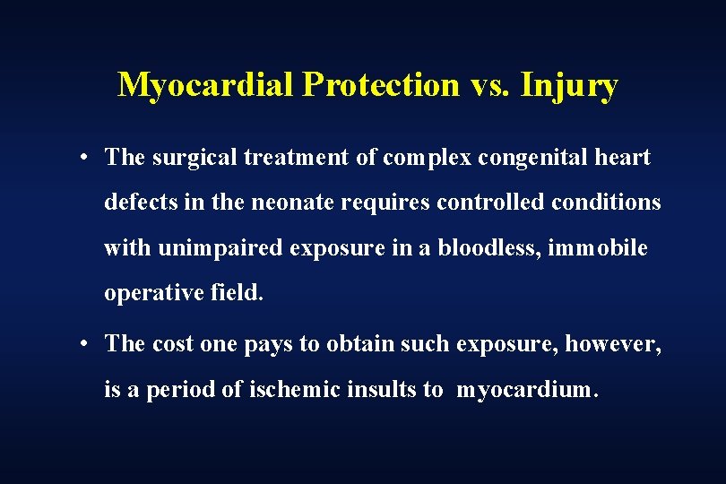 Myocardial Protection vs. Injury • The surgical treatment of complex congenital heart defects in