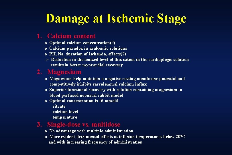 Damage at Ischemic Stage 1. Calcium content o Optimal calcium concentration(? ) o Calcium