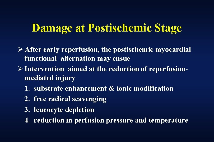 Damage at Postischemic Stage Ø After early reperfusion, the postischemic myocardial functional alternation may