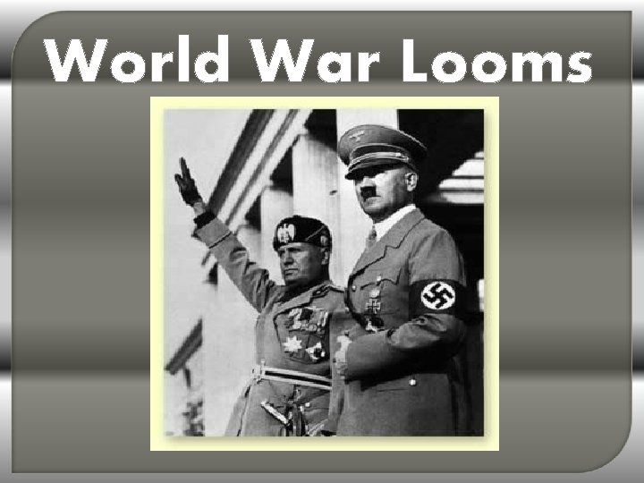 World War Looms 