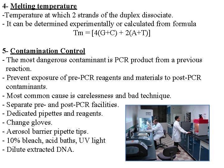 4 - Melting temperature -Temperature at which 2 strands of the duplex dissociate. -