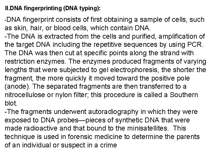 II. DNA fingerprinting (DNA typing): -DNA fingerprint consists of first obtaining a sample of