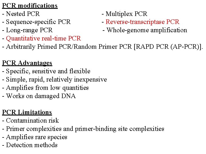 PCR modifications - Nested PCR - Multiplex PCR - Sequence-specific PCR - Reverse-transcriptase PCR