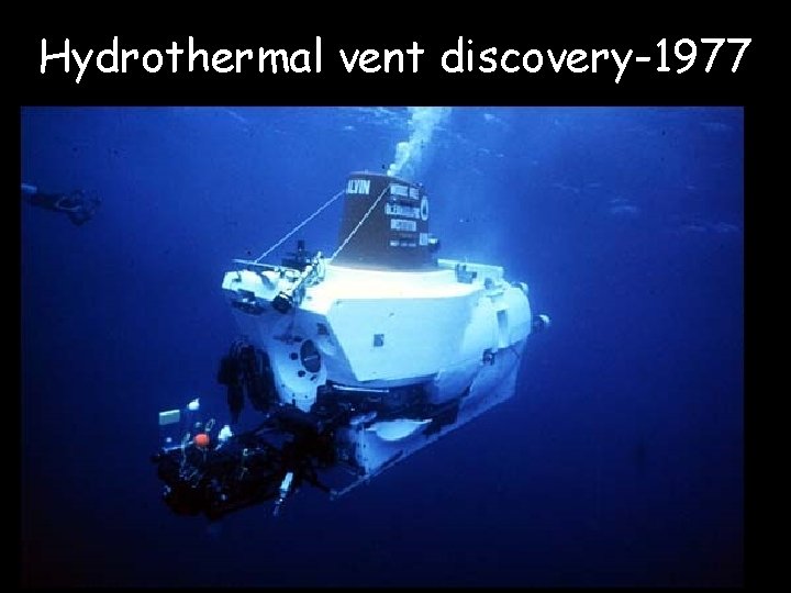 Hydrothermal vent discovery-1977 