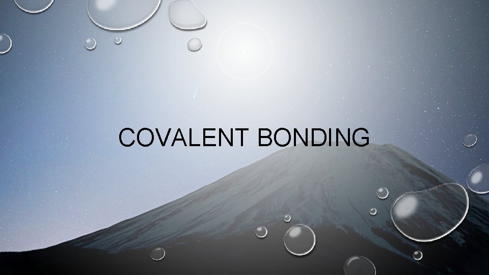 COVALENT BONDING 