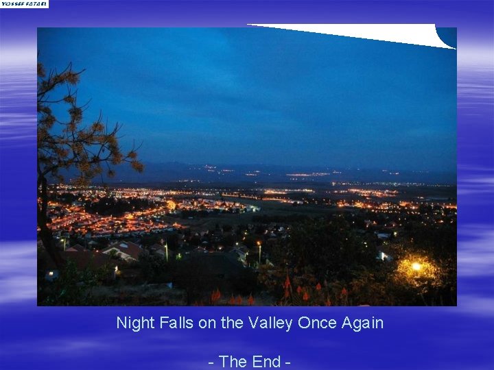 Night Falls on the Valley Once Again - The End - 