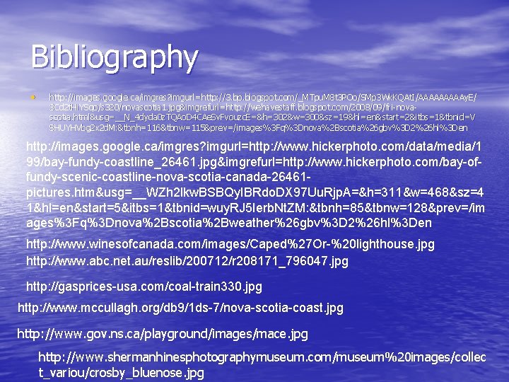 Bibliography • http: //images. google. ca/imgres? imgurl =http: //3. bp. blogspot. com/_MTpu. M 8