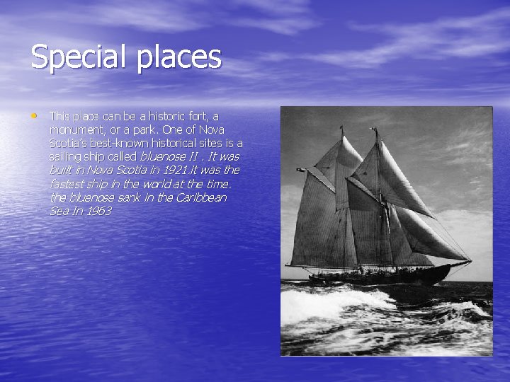 Special places • This place can be a historic fort, a monument, or a