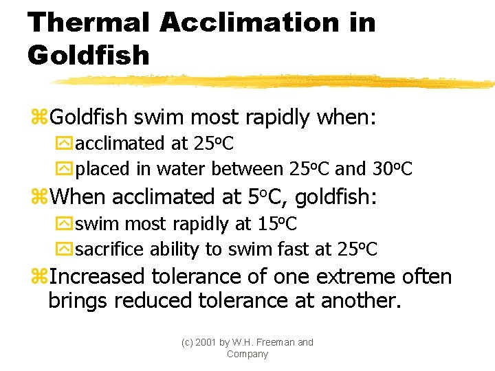 Thermal Acclimation in Goldfish z. Goldfish swim most rapidly when: yacclimated at 25 o.