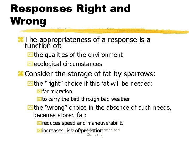 Responses Right and Wrong z The appropriateness of a response is a function of: