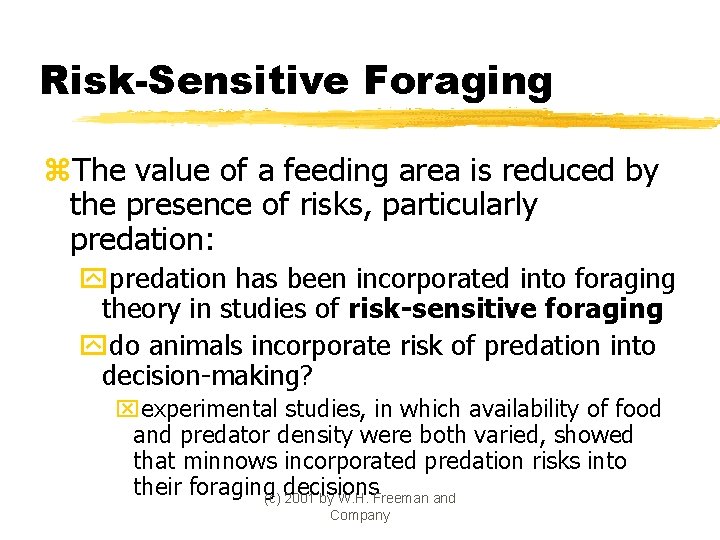 Risk-Sensitive Foraging z. The value of a feeding area is reduced by the presence