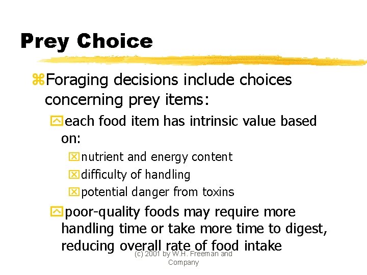 Prey Choice z. Foraging decisions include choices concerning prey items: yeach food item has