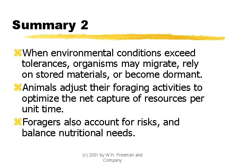Summary 2 z. When environmental conditions exceed tolerances, organisms may migrate, rely on stored