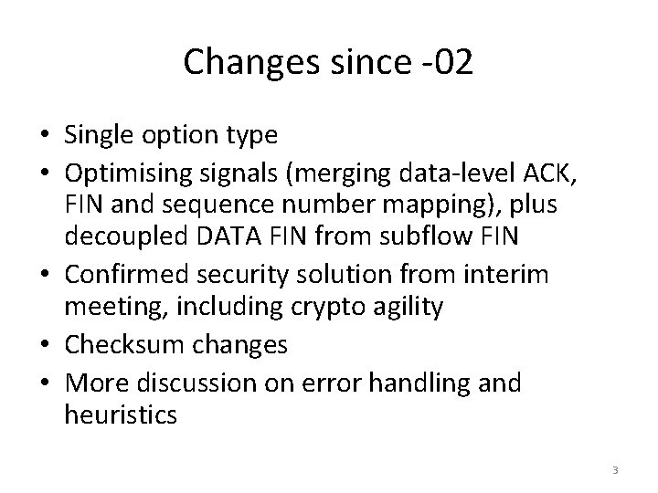 Changes since -02 • Single option type • Optimising signals (merging data-level ACK, FIN