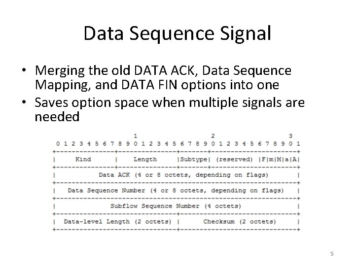 Data Sequence Signal • Merging the old DATA ACK, Data Sequence Mapping, and DATA
