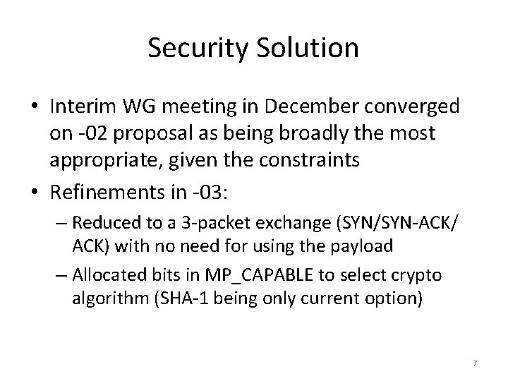Security Solution • Interim WG meeting in December converged on -02 proposal as being