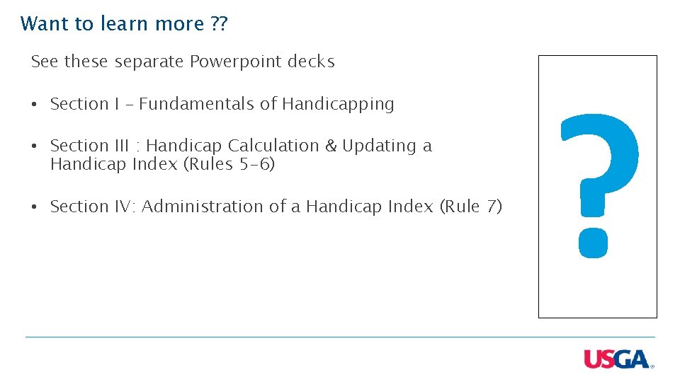 Want to learn more ? ? See these separate Powerpoint decks • Section I Want to learn more ? ? See these separate Powerpoint decks • Section I