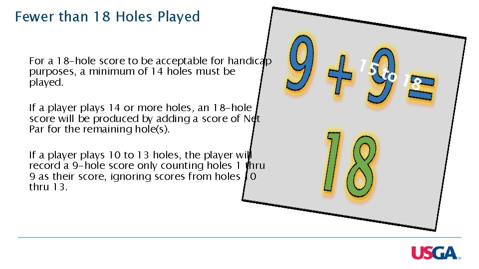 Fewer than 18 Holes Played For a 18 -hole score to be acceptable for Fewer than 18 Holes Played For a 18 -hole score to be acceptable for