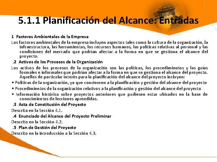 5. 1. 1 Planificación del Alcance: Entradas 1 Factores Ambientales de la Empresa Los