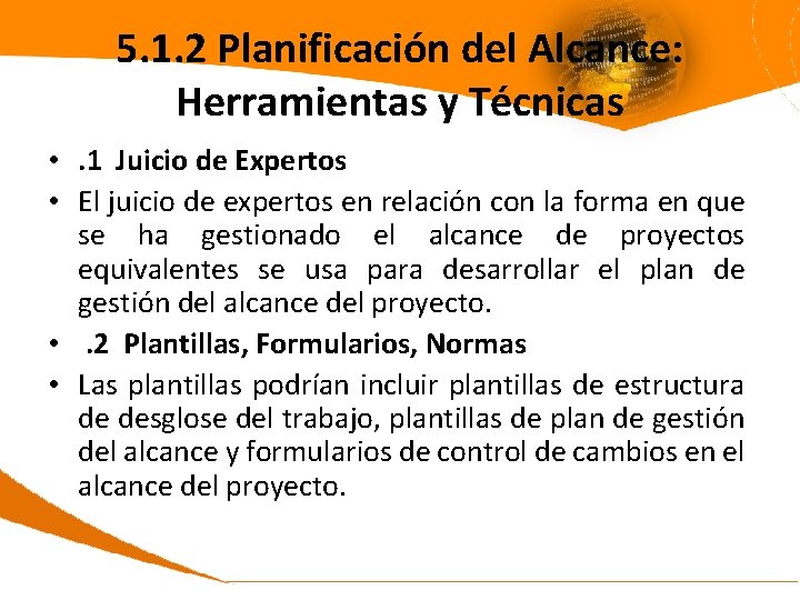 5. 1. 2 Planificación del Alcance: Herramientas y Técnicas • . 1 Juicio de