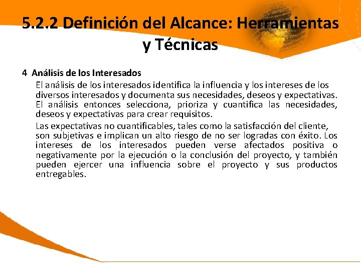 5. 2. 2 Definición del Alcance: Herramientas y Técnicas 4 Análisis de los Interesados