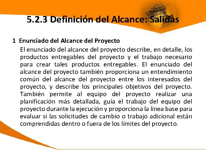 5. 2. 3 Definición del Alcance: Salidas 1 Enunciado del Alcance del Proyecto El