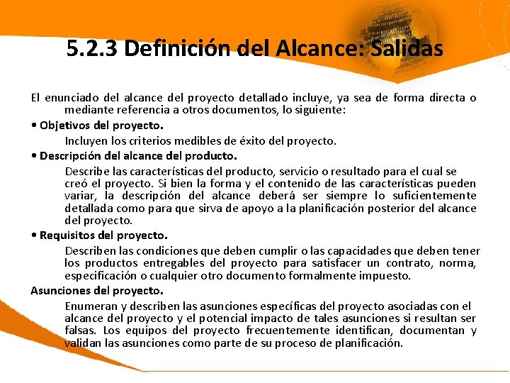 5. 2. 3 Definición del Alcance: Salidas El enunciado del alcance del proyecto detallado