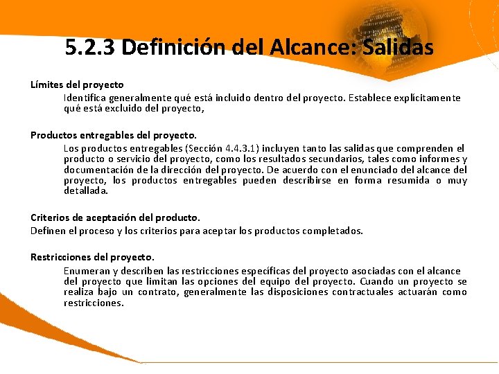 5. 2. 3 Definición del Alcance: Salidas Límites del proyecto Identifica generalmente qué está