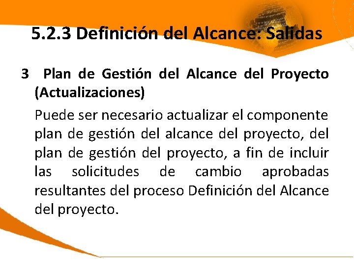 5. 2. 3 Definición del Alcance: Salidas 3 Plan de Gestión del Alcance del