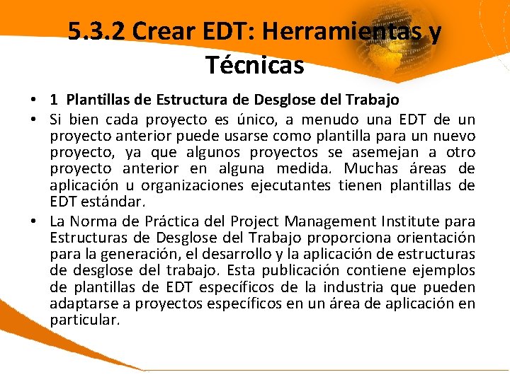 5. 3. 2 Crear EDT: Herramientas y Técnicas • 1 Plantillas de Estructura de