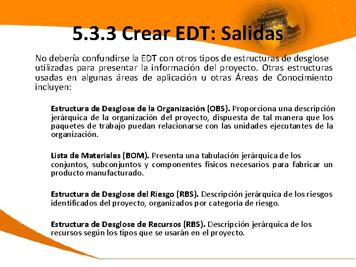 5. 3. 3 Crear EDT: Salidas No debería confundirse la EDT con otros tipos