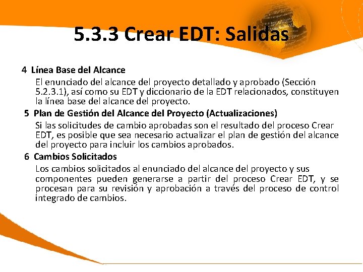 5. 3. 3 Crear EDT: Salidas 4 Línea Base del Alcance El enunciado del