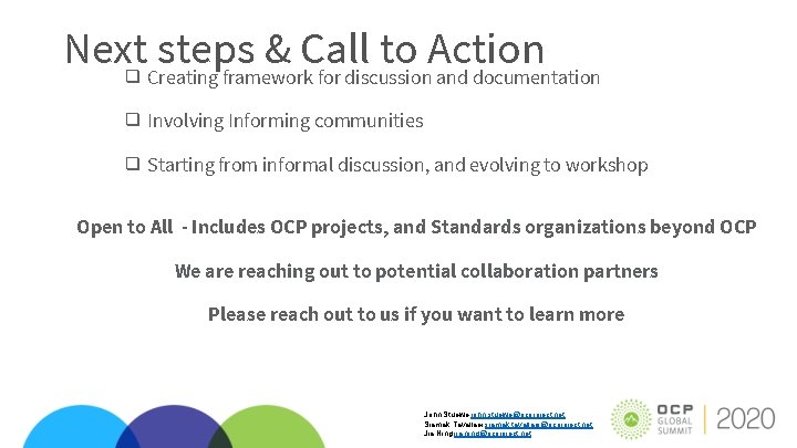 Next steps & Call to Action ❑ Creating framework for discussion and documentation ❑