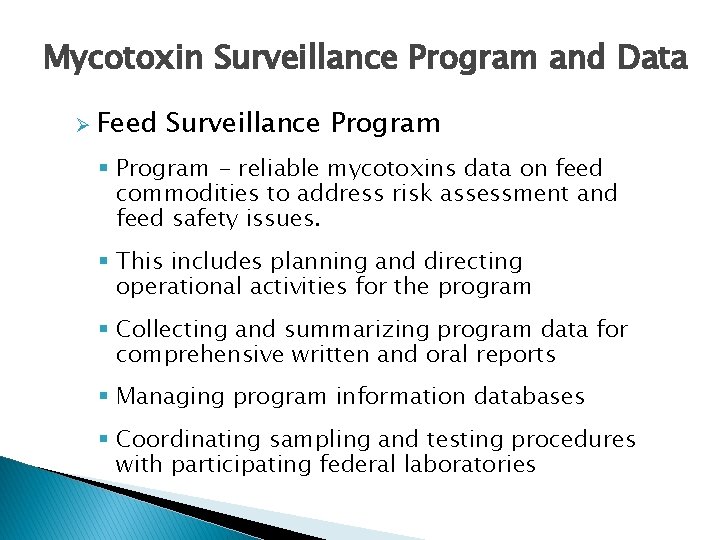 Mycotoxin Surveillance Program and Data Ø Feed Surveillance Program § Program - reliable mycotoxins