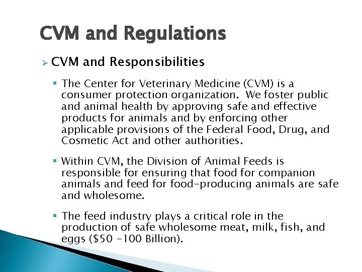 CVM and Regulations Ø CVM and Responsibilities § The Center for Veterinary Medicine (CVM)