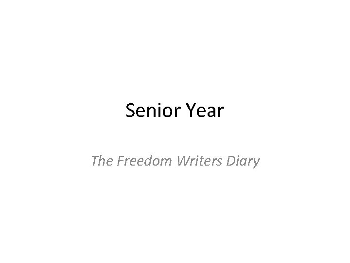 Senior Year The Freedom Writers Diary 