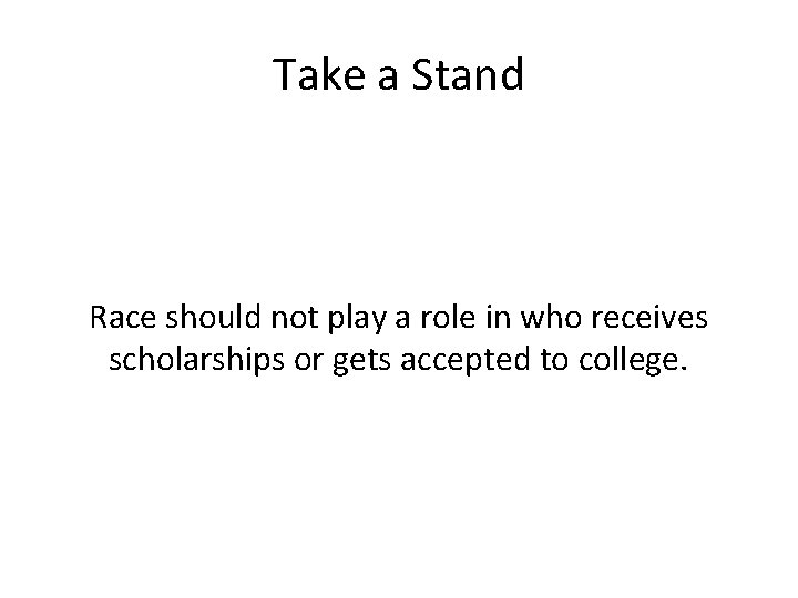 Take a Stand Race should not play a role in who receives scholarships or